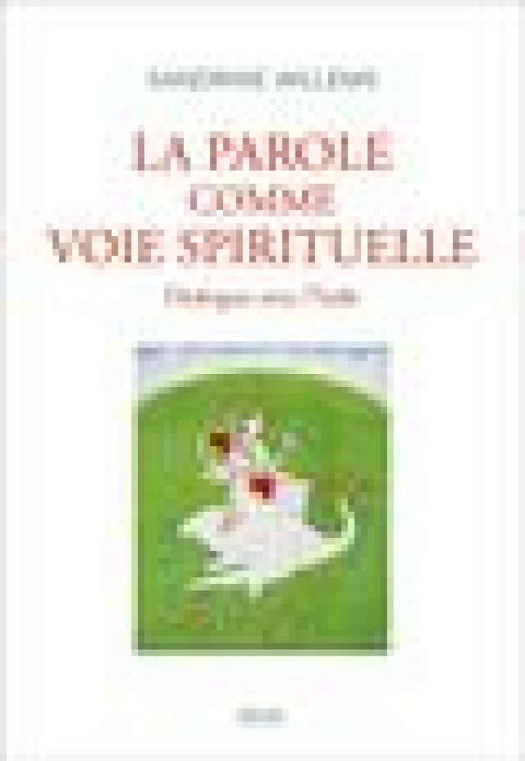 LA PAROLE COMME VOIE SPIRITUELLE - DIALOGUE AVEC LINDE - WILLEMS SANDRINE - SEUIL