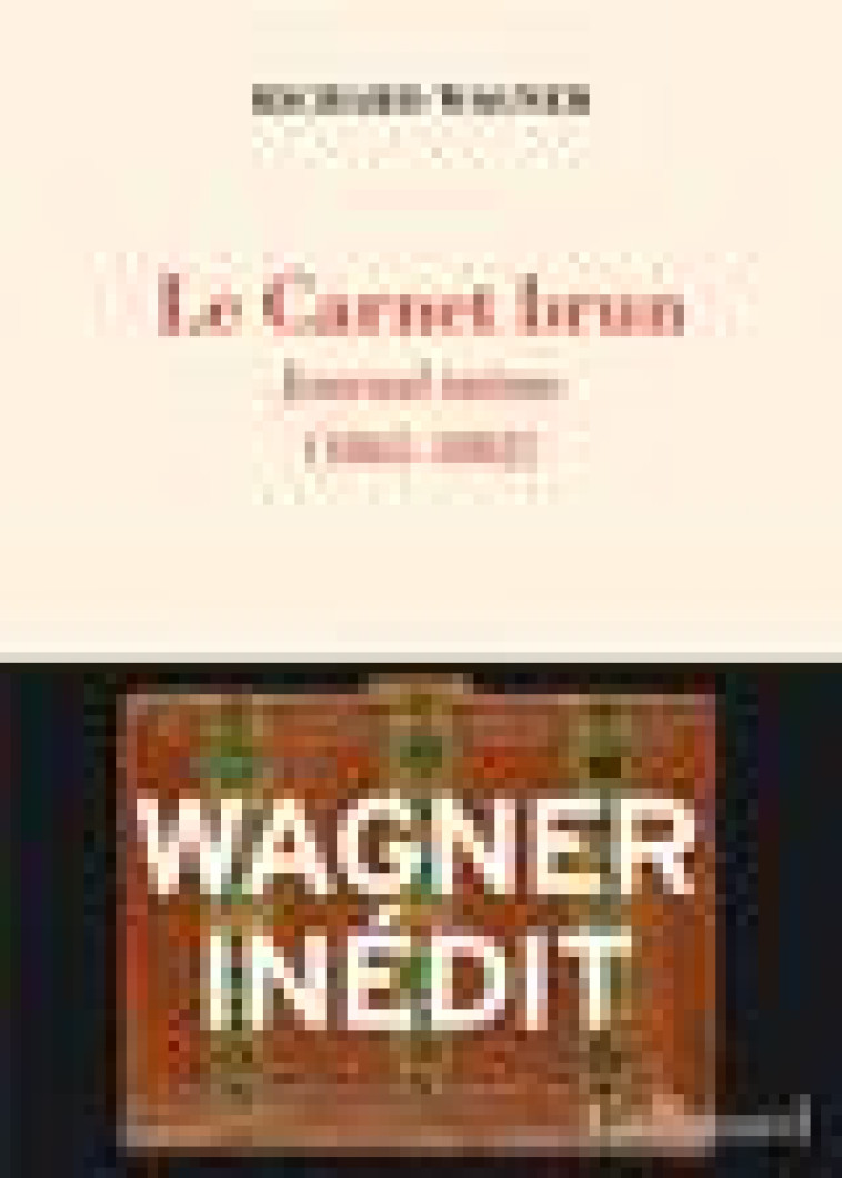 LE CARNET BRUN - JOURNAL INTIME (1865 -1882) - WAGNER/CANDONI - GALLIMARD