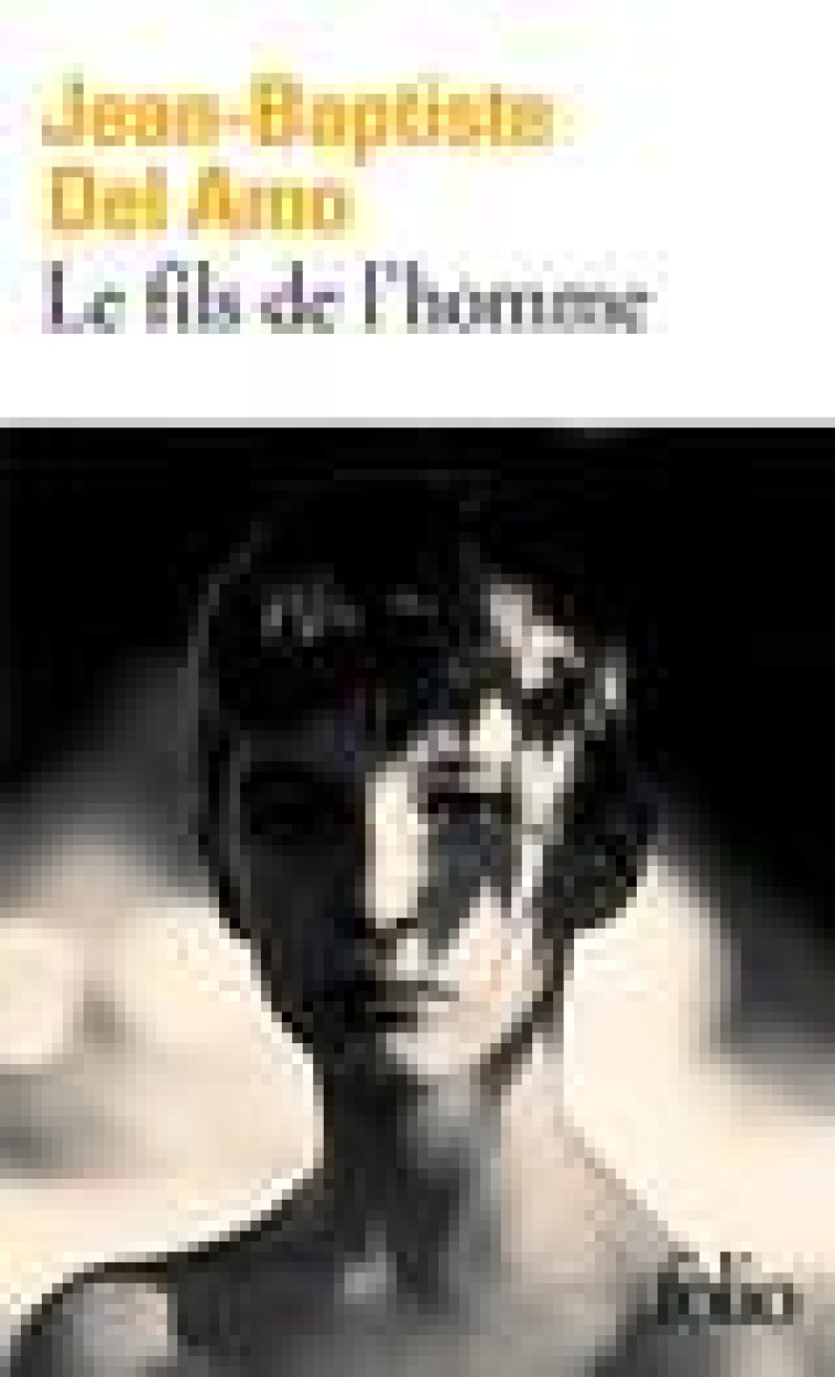 LE FILS DE L'HOMME - DEL AMO J-B. - GALLIMARD