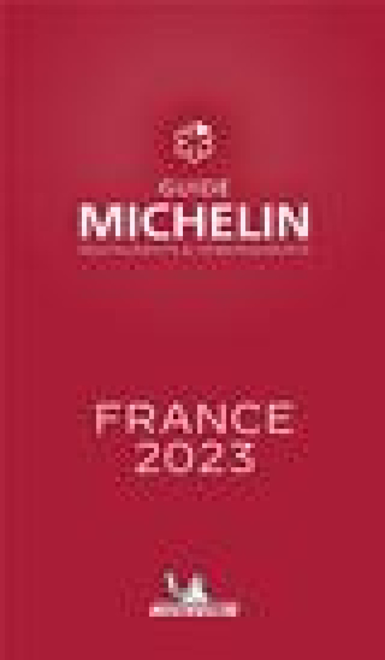 GUIDE MICHELIN FRANCE 2023 - XXX - MICHELIN