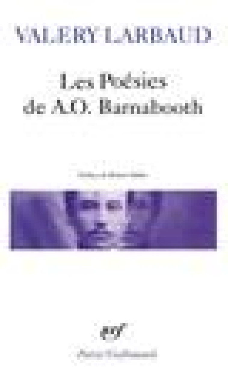 LES POESIES DE A.O. BARNABOOTH / POESIES DIVERSES - LARBAUD/MALLET - GALLIMARD