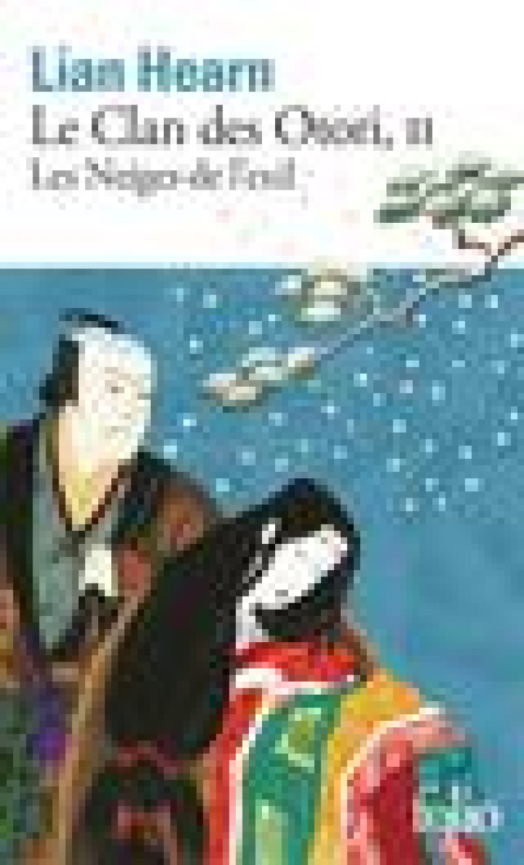 LE CLAN DES OTORI - VOL02 - LES NEIGES DE L'EXIL - HEARN LIAN - GALLIMARD