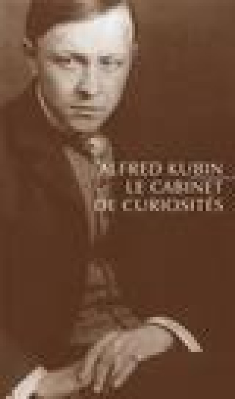 LE CABINET DE CURIOSITES - KUBIN ALFRED - ALLIA