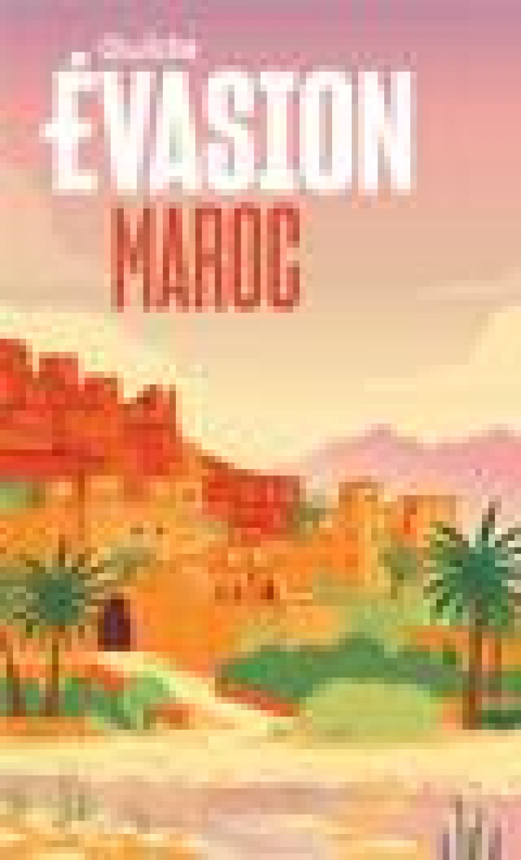 MAROC GUIDE EVASION - CROUZET ANNIE - HACHETTE