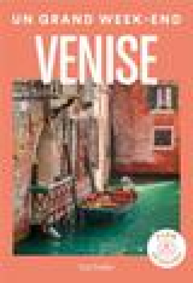 VENISE GUIDE UN GRAND WEEK-END - COLLECTIF - HACHETTE