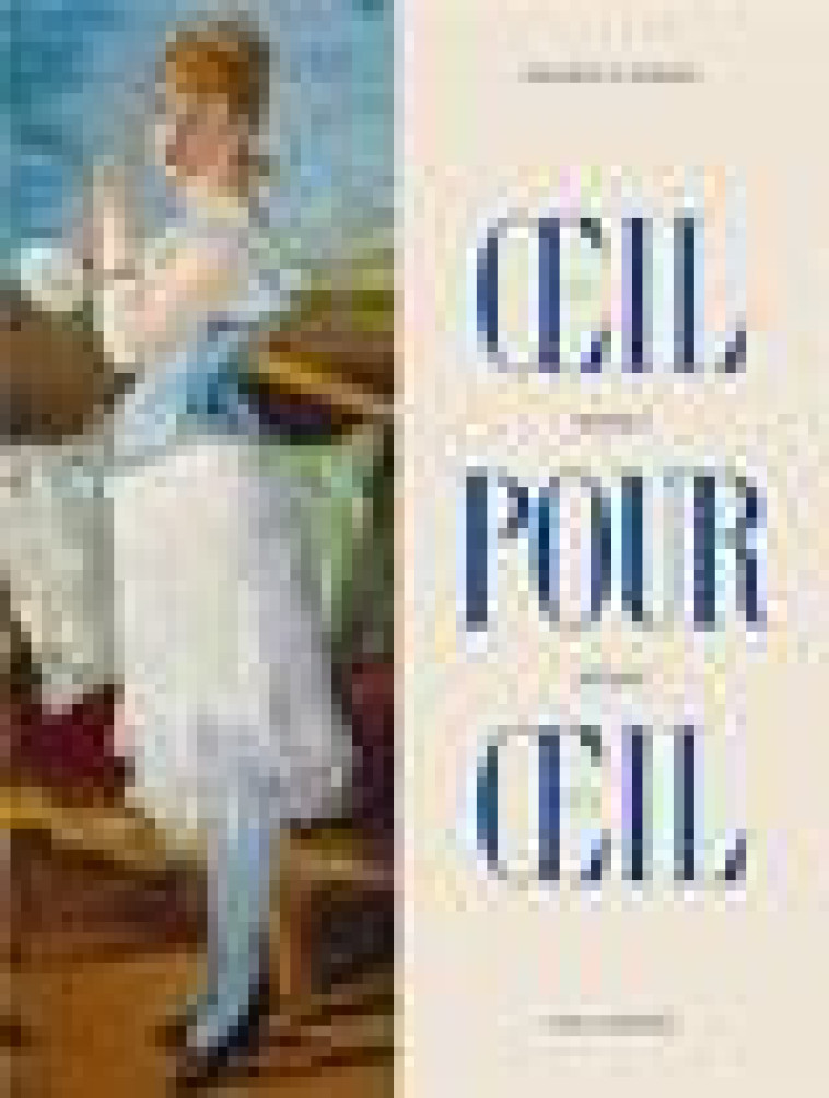 MANET/DEGAS - OEIL POUR OEIL-ALBUM - COLLECTIF - GALLIMARD