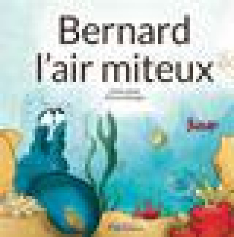 BERNARD L'AIR MITEUX - JUSSEL/BATTAGLIA - BOOKS ON DEMAND