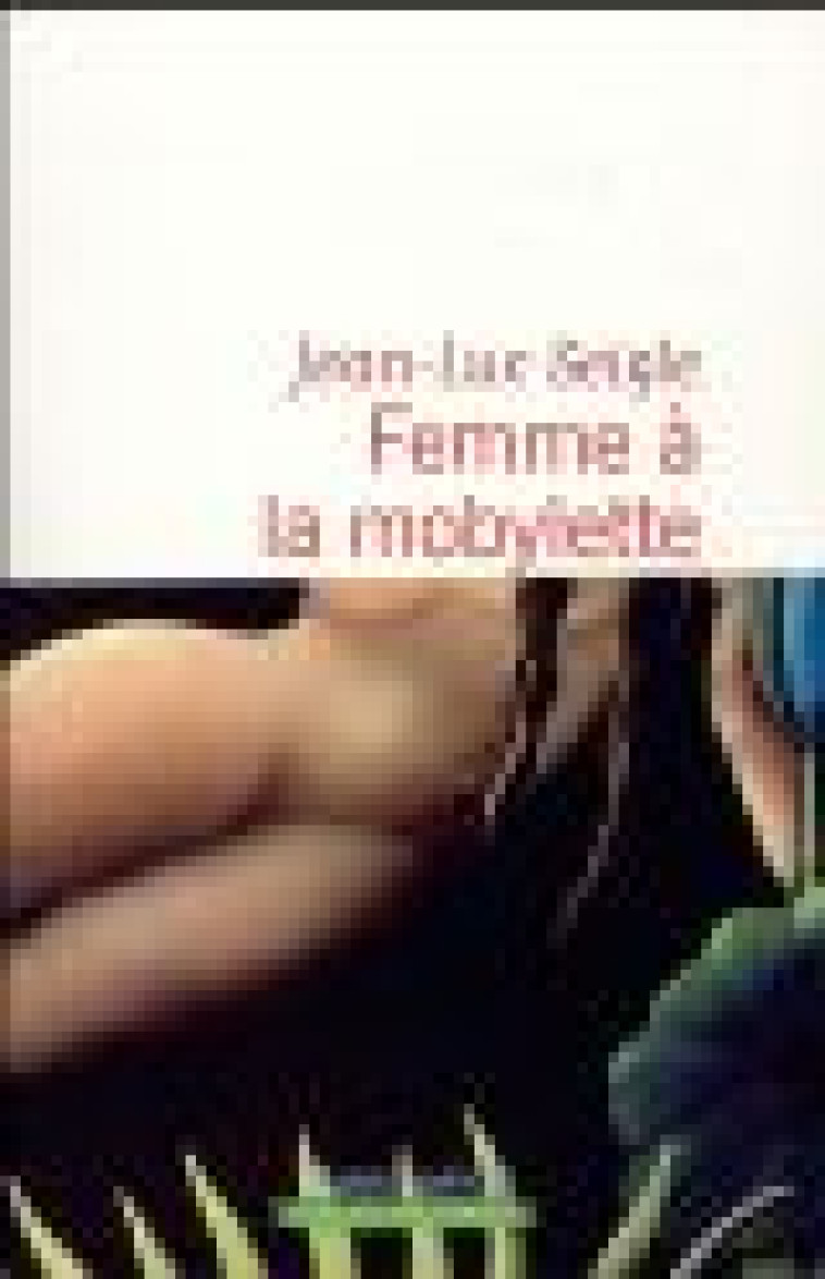 FEMME A LA MOBYLETTE - SEIGLE JEAN-LUC - FLAMMARION