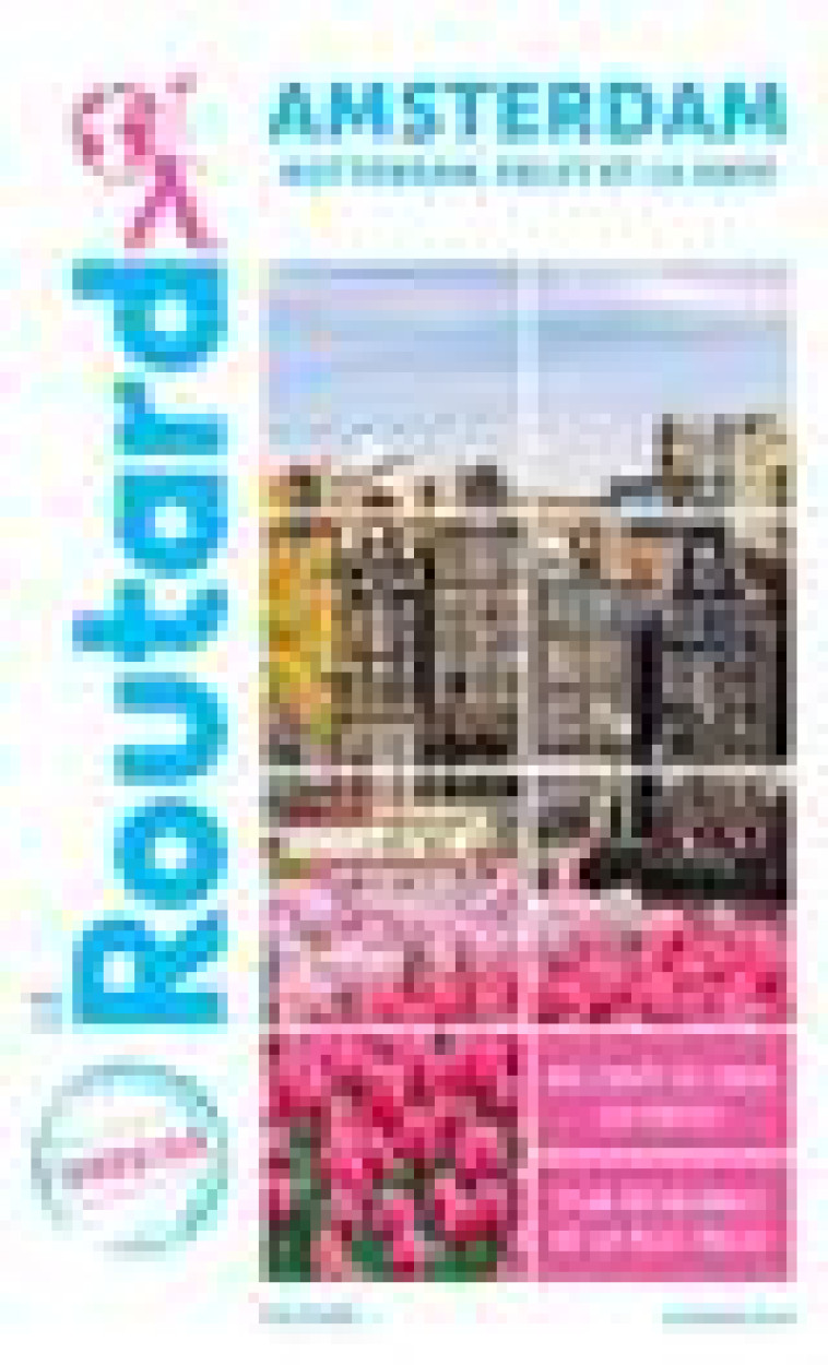 GUIDE DU ROUTARD AMSTERDAM ET SES ENVIRONS 2022/23 - COLLECTIF AUTEURS - HACHETTE