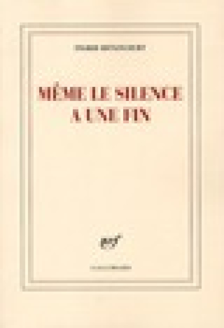 MEME LE SILENCE A UNE FIN - BETANCOURT INGRID - GALLIMARD