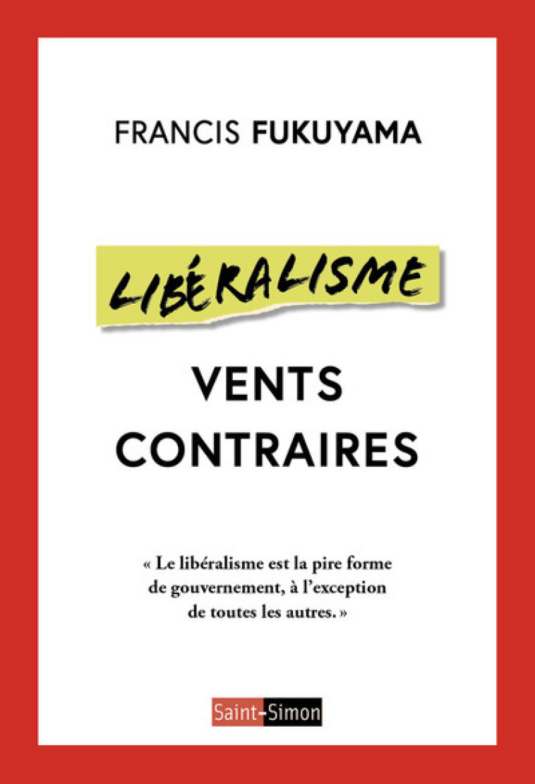 Libéralisme - Vents contraires - Francis Fukuyama, Guillaume Marlière - SAINT SIMON