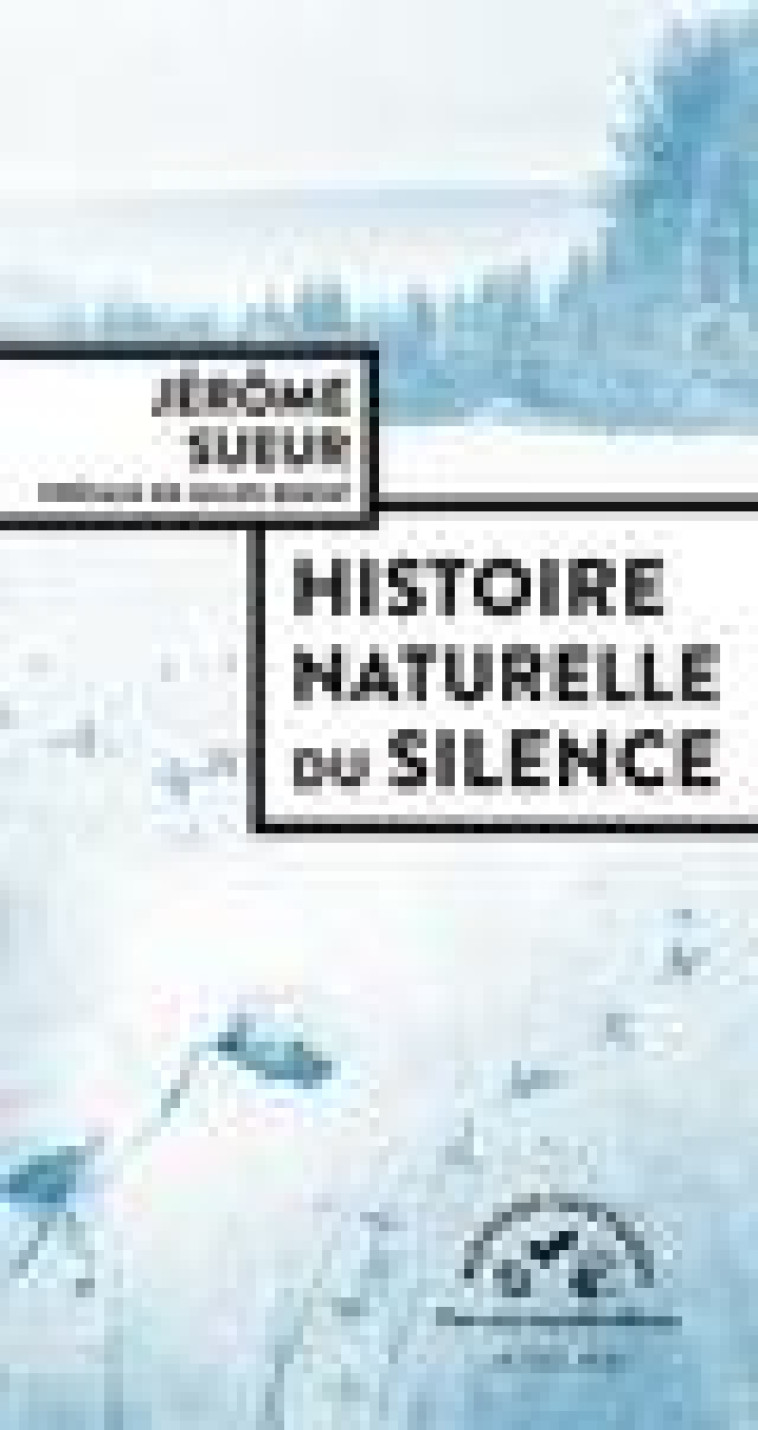 HISTOIRE NATURELLE DU SILENCE - SUEUR/BOEUF - ACTES SUD