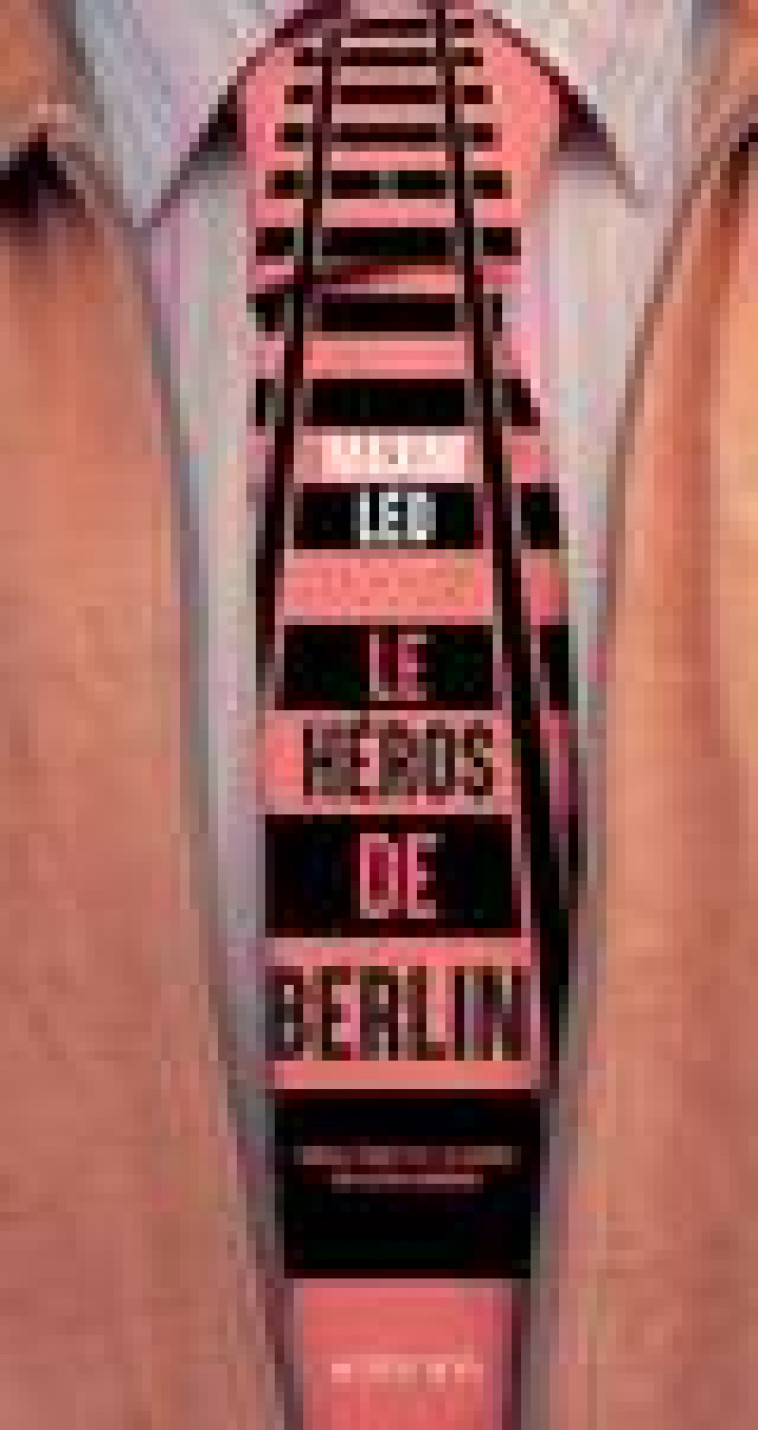 LE HEROS DE BERLIN - LEO MAXIM - ACTES SUD