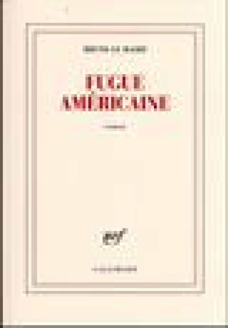 FUGUE AMERICAINE - LE MAIRE BRUNO - GALLIMARD