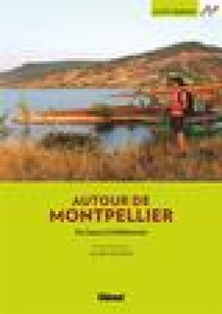 AUTOUR DE MONTPELLIER (3E ED) - GODON ALAIN - GLENAT