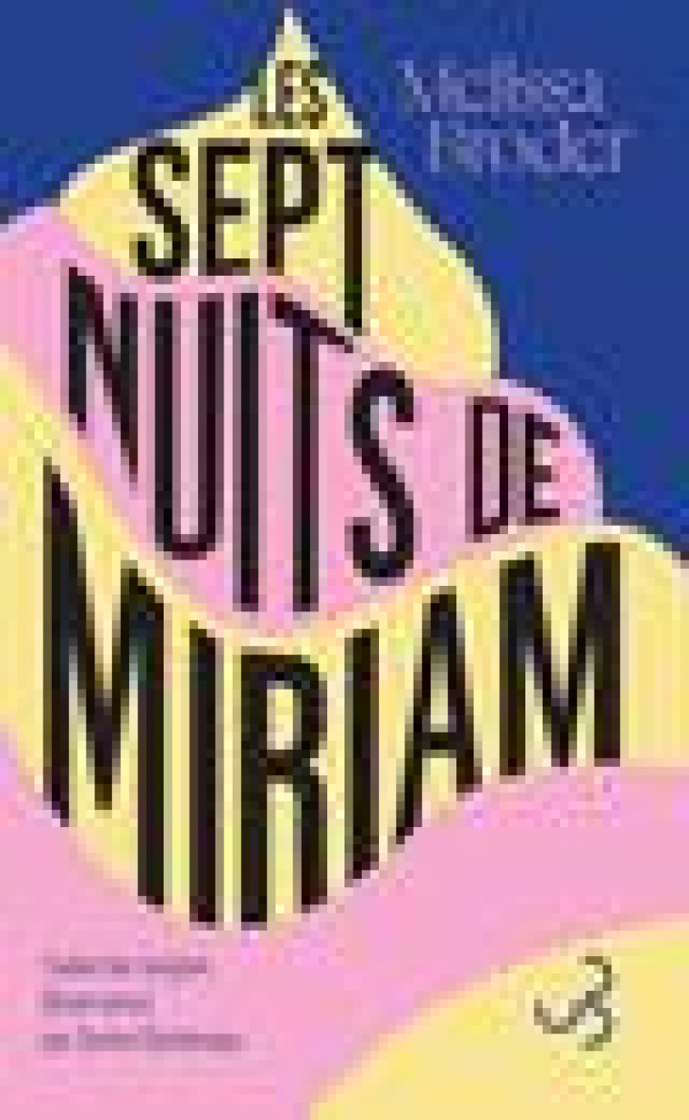 LES SEPT NUITS DE MIRIAM - BRODER MELISSA - BOURGOIS