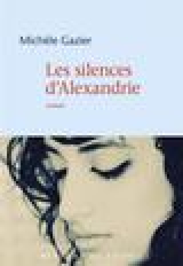 LES SILENCES D'ALEXANDRIE - GAZIER MICHELE - MERCURE DE FRAN