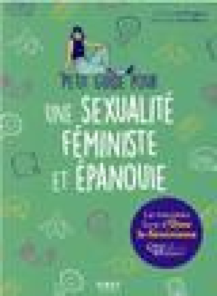 PETIT GUIDE POUR UNE SEXUALITE FEMINISTE ET EPANOUIE - OSEZ LE FEMINISME - FIRST