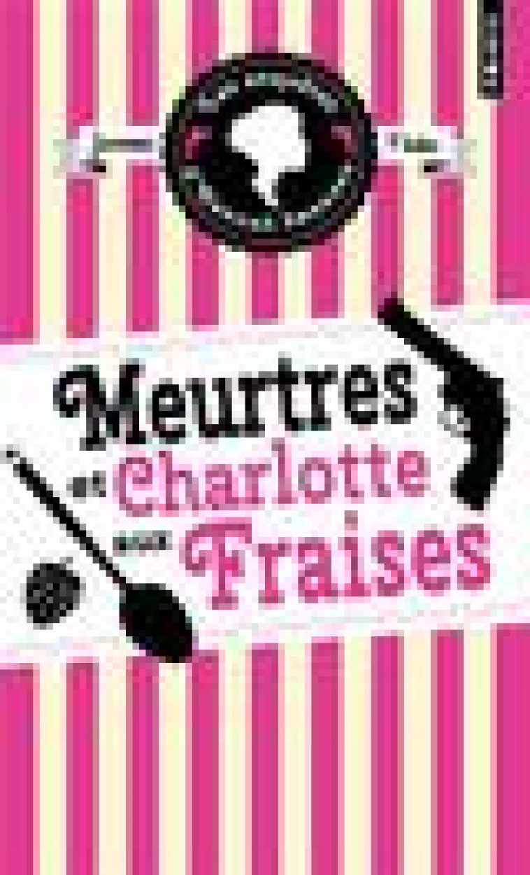 MEURTRES ET CHARLOTTE AUX FRAISES . LES ENQUETES D HANNAH SWENSEN, VOL. 2 - LES ENQUETES DHANNAH SWE - FLUKE JOANNE - POINTS