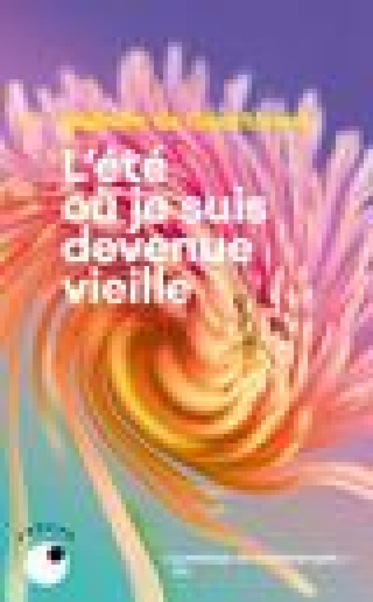 L'ETE OU JE SUIS DEVENUE VIEILLE - COURTIVRON I D. - BLACKLEPHANT