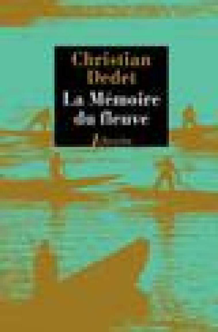 LA MEMOIRE DU FLEUVE - L'AFRIQUE AVENTUREUSE DE JEAN MICHONNET - DEDET CHRISTIAN - LIBRETTO