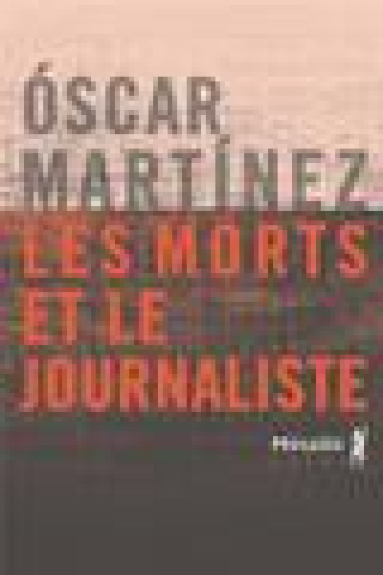 LES MORTS ET LE JOURNALISTE - MARTINEZ OSCAR - METAILIE