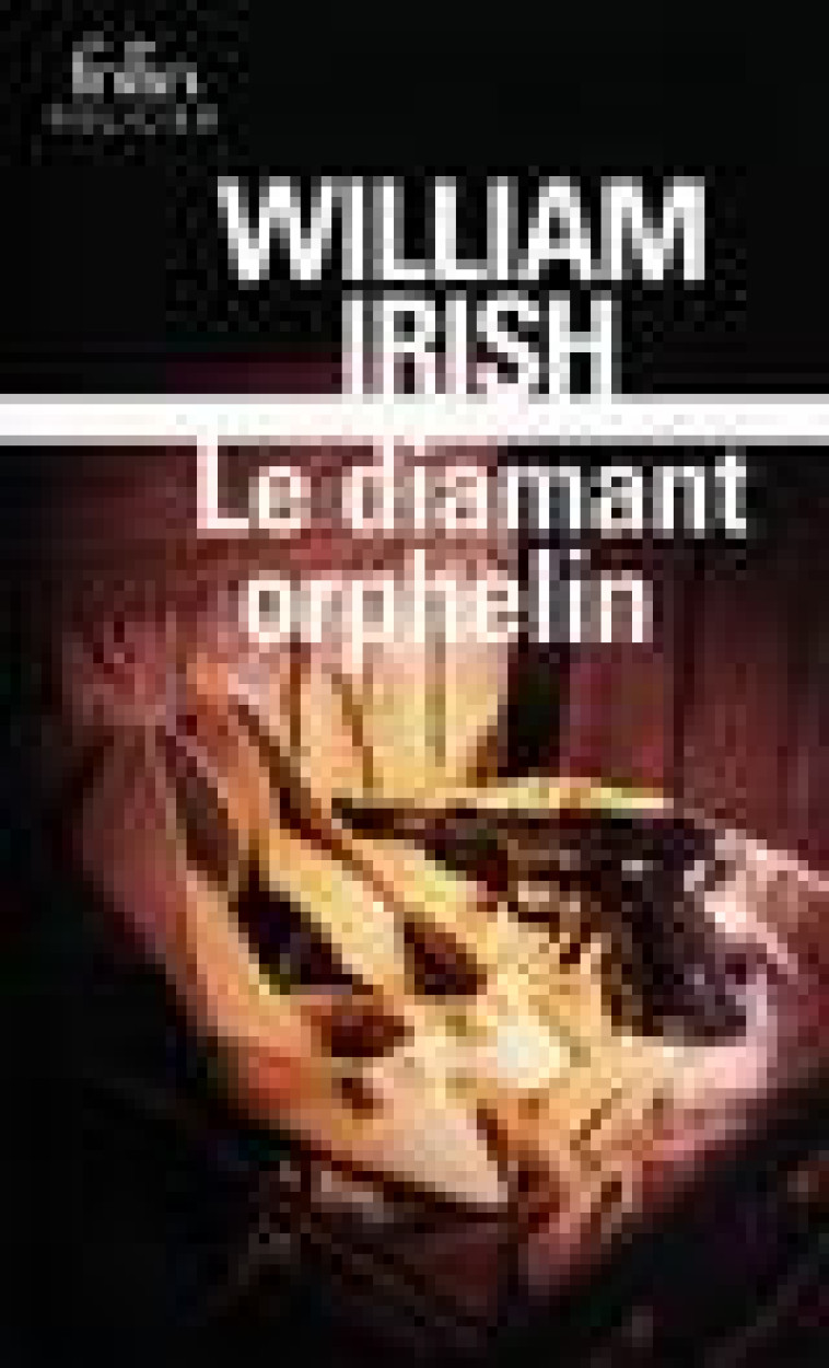 LE DIAMANT ORPHELIN - IRISH WILLIAM - GALLIMARD