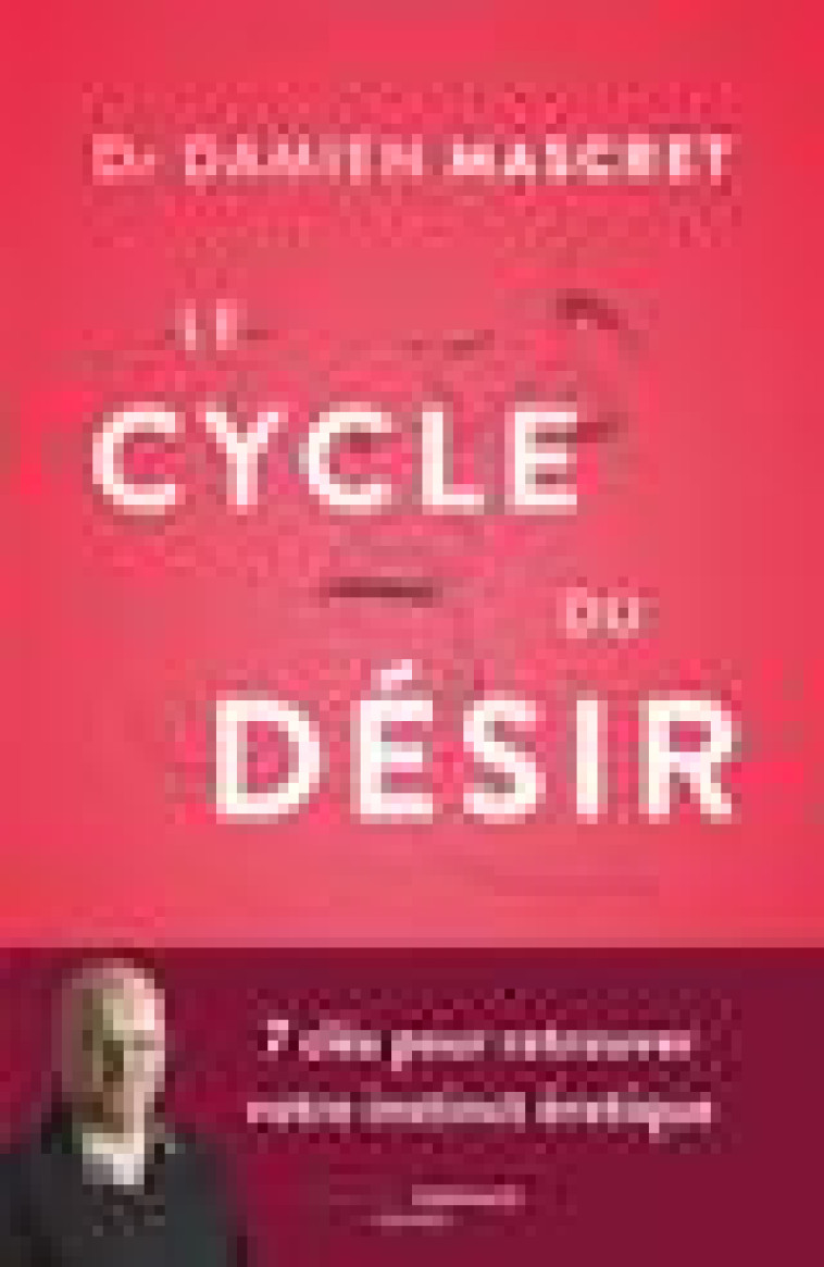 LE CYCLE DU DESIR - 7 CLES POUR RETROUVER SON INSTINCT EROTI - MASCRET DAMIEN - BLACKLEPHANT