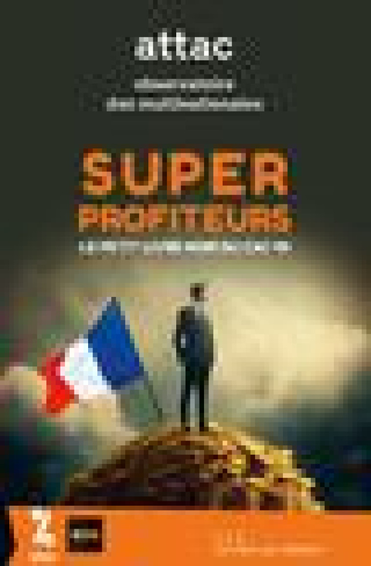 SUPER PROFITEURS LE PETIT LIVRE NOIR DU CAC 40 - ATTAC FRANCE - LIENS LIBERENT