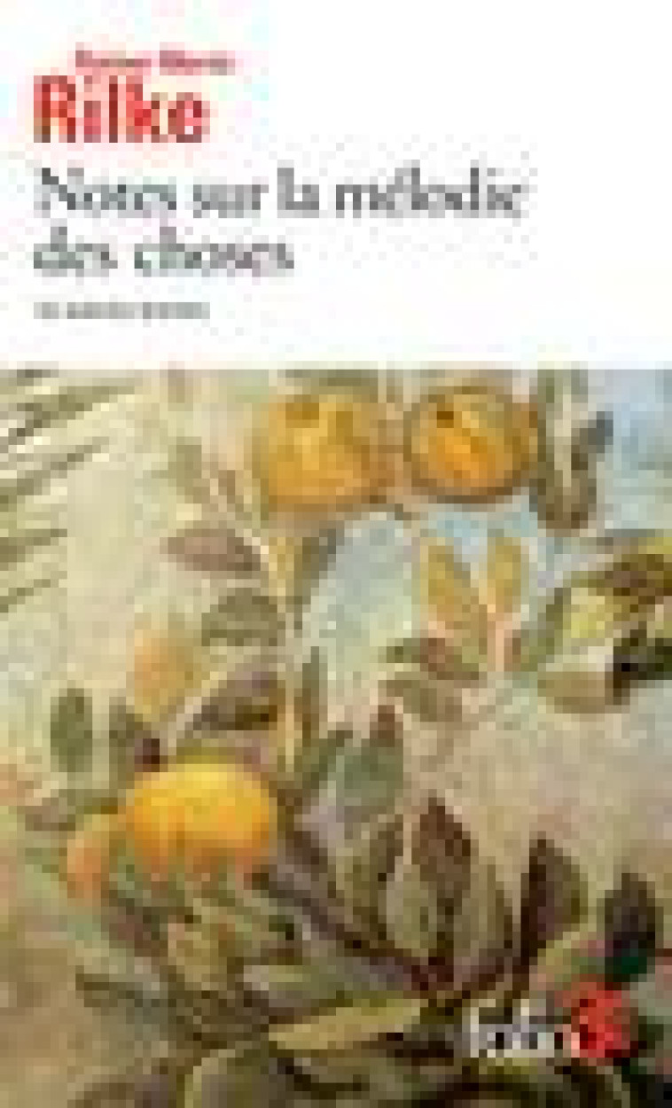 NOTES SUR LA MELODIE DES CHOSES ET AUTRES TEXTES - RILKE RAINER MARIA - GALLIMARD