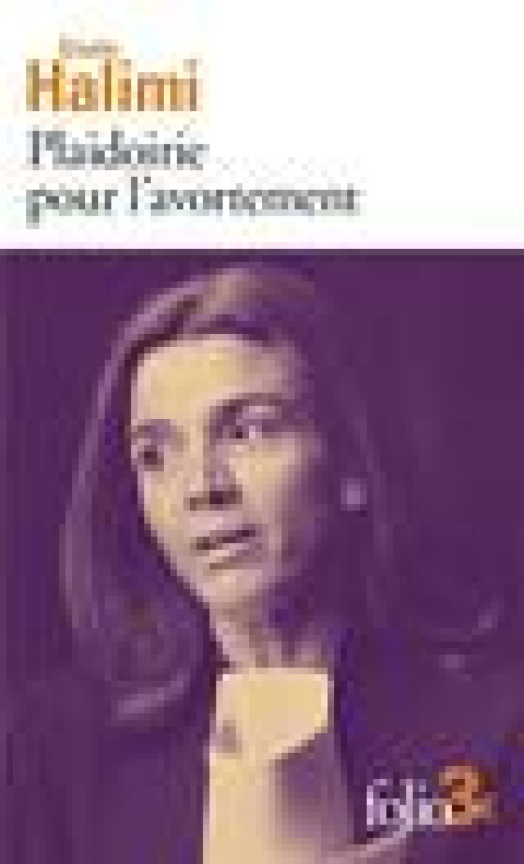 PLAIDOIRIE POUR L'AVORTEMENT - HALIMI GISELE - GALLIMARD