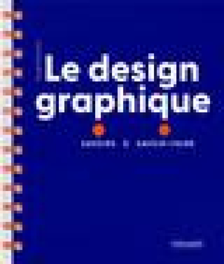 LE DESIGN GRAPHIQUE - SAVOIRS ET SAVOIR-FAIRE - PALUMBO ELODIE - PYRAMYD