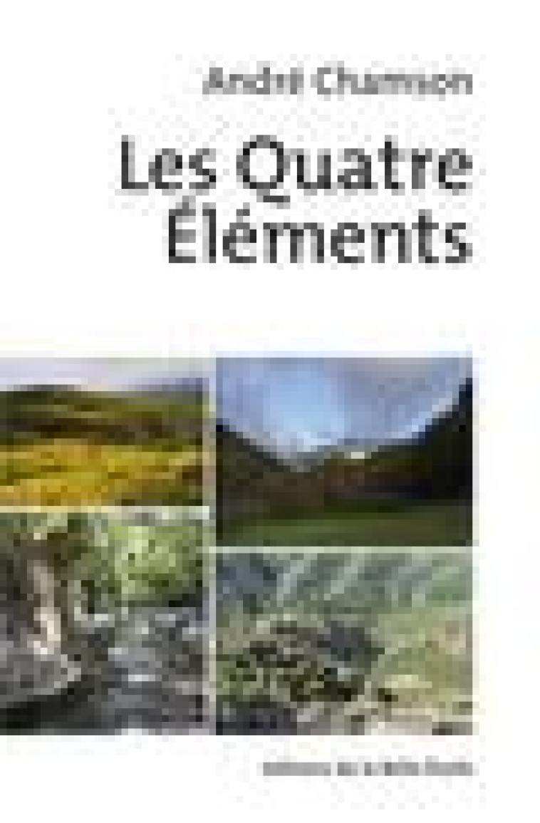 LES QUATRE ELEMENTS - CHAMSON ANDRE - BOOKS ON DEMAND