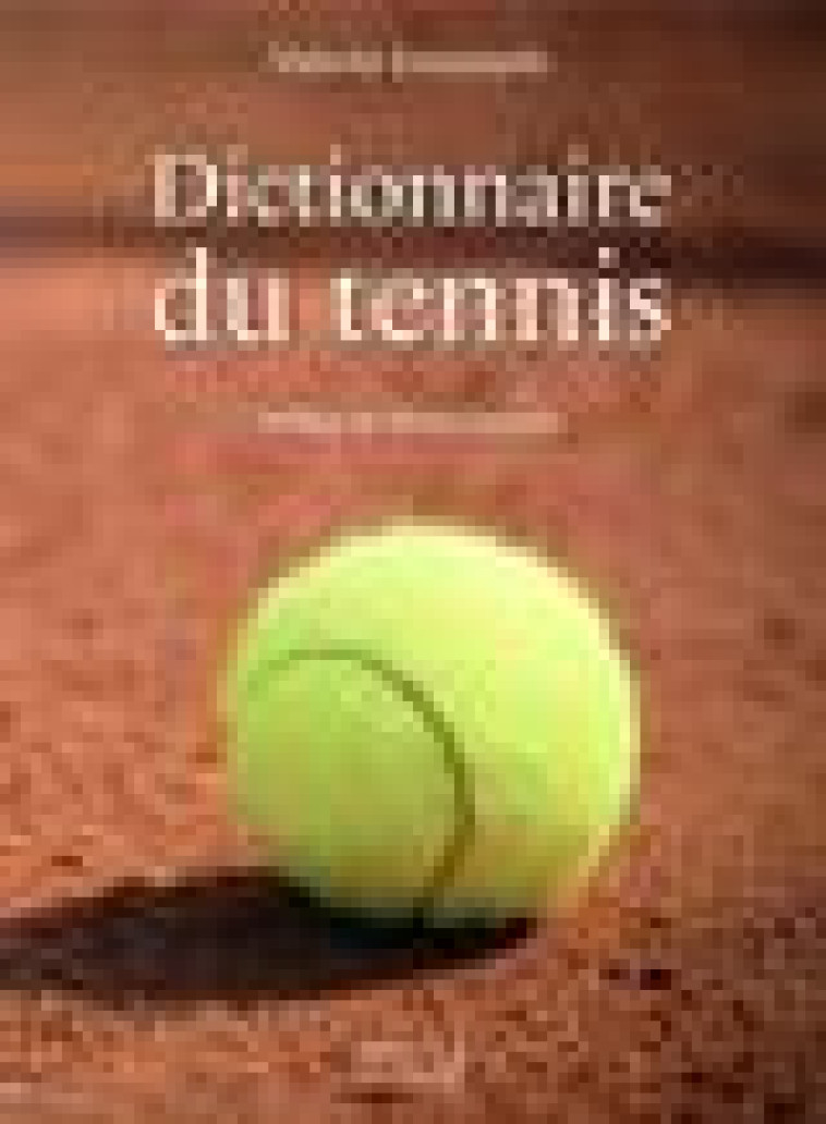 DICTIONNAIRE DU TENNIS - EMANUELE/LECONTE - CHAMPION