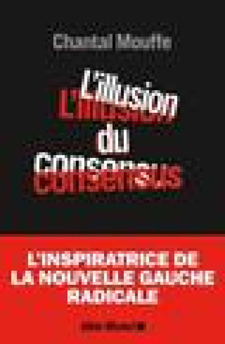 L'ILLUSION DU CONSENSUS - MOUFFE, CHANTAL - Albin Michel