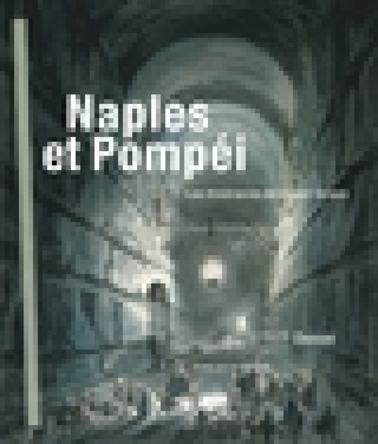 NAPLES ET POMPEI  -  LES ITINERAIRES DE VIVANT DENON - COLLECTIF - BEC EN AIR