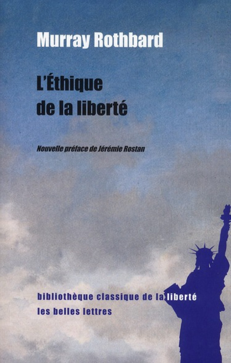 L'ETHIQUE DE LA LIBERTE - ROTHBARD, MURRAY - BELLES LETTRES
