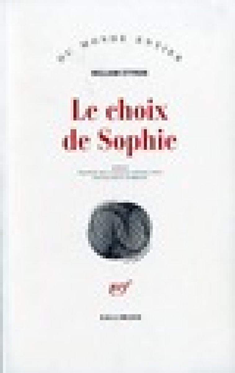 LE CHOIX DE SOPHIE - STYRON WILLIAM - GALLIMARD