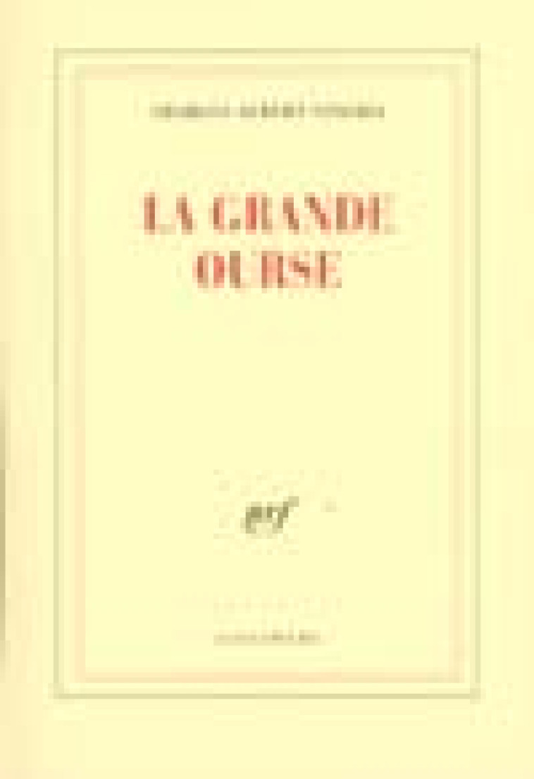 LA GRANDE OURSE - CINGRIA C-A. - GALLIMARD