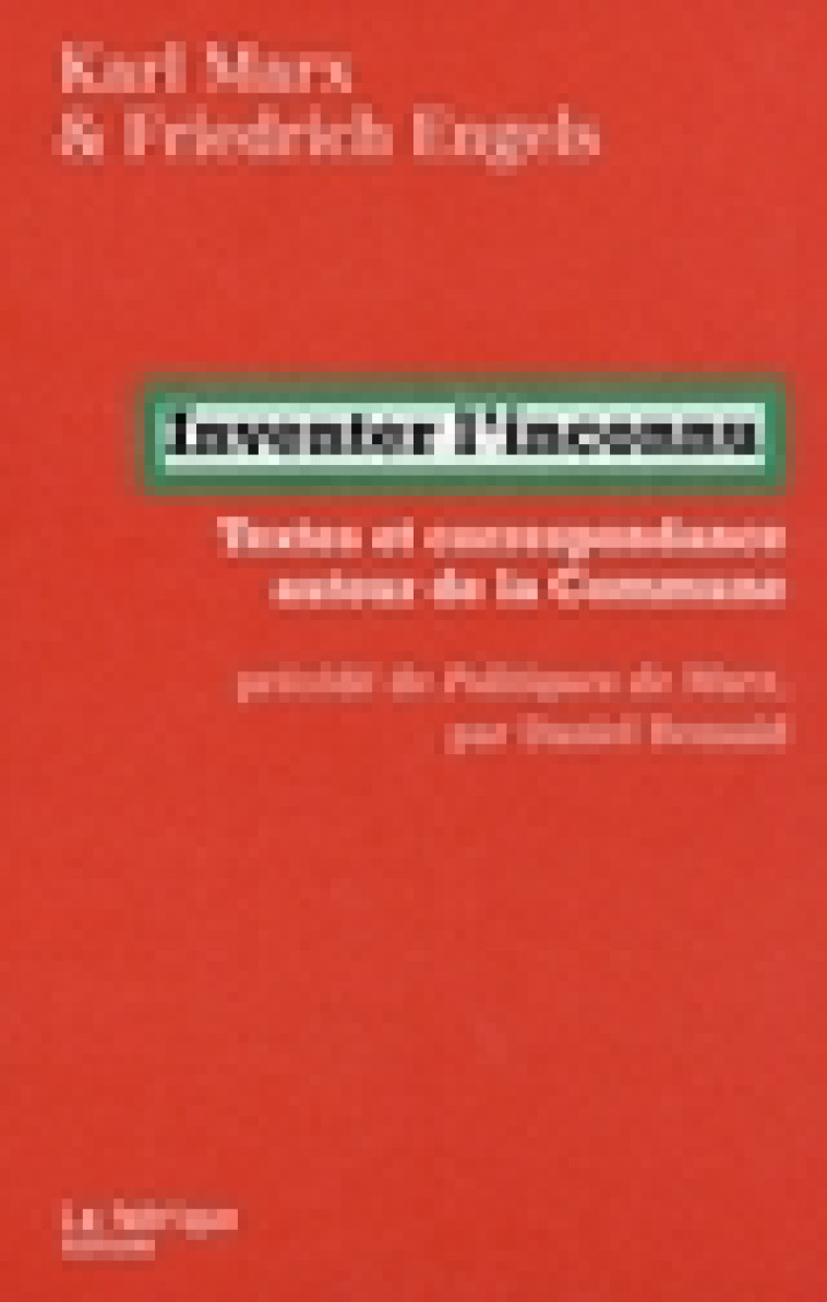 INVENTER L'INCONNU - TEXTES ET CORRESPONDANCES AUTOUR DE LA COMMUNE - MARX/ENGELS - FABRIQUE