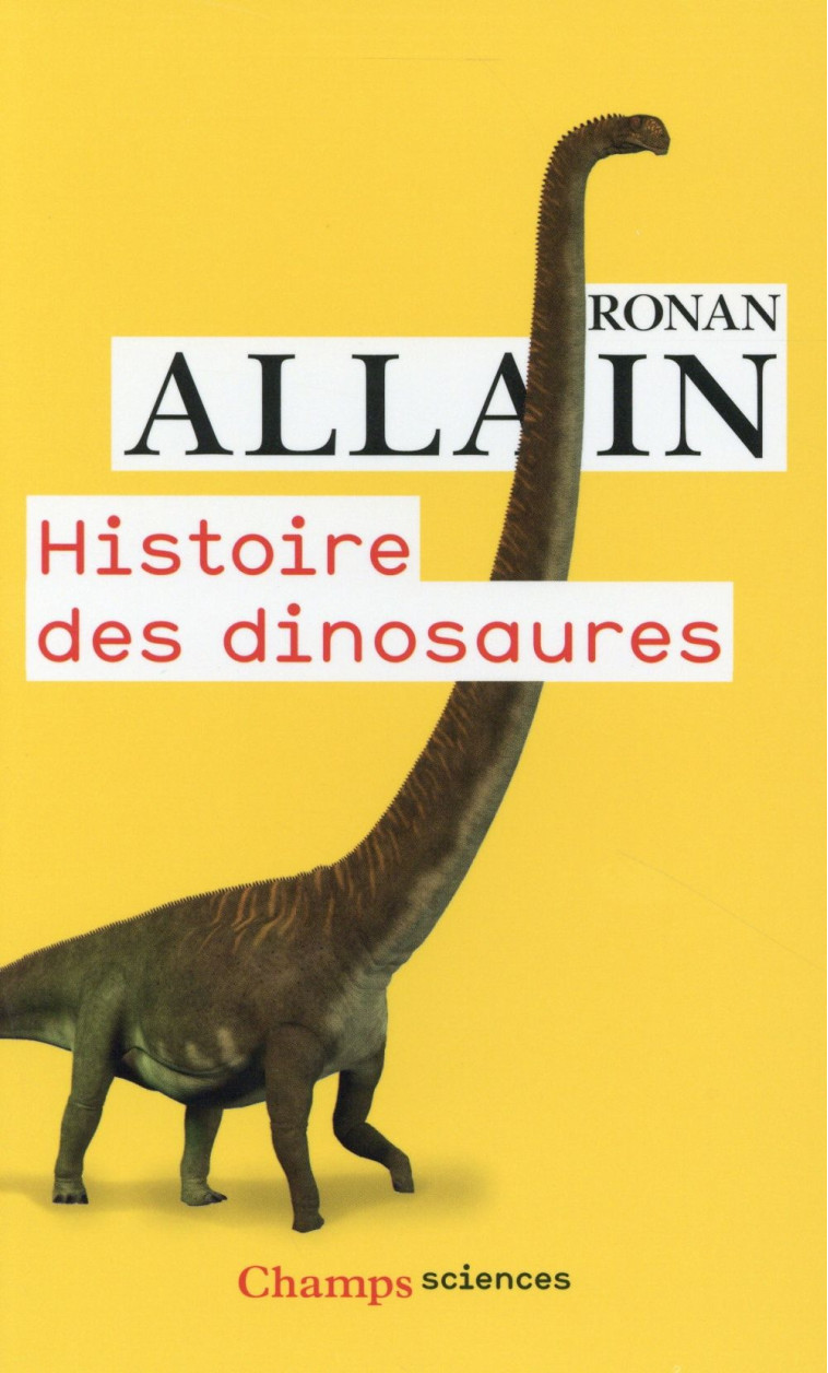 HISTOIRE DES DINOSAURES - Allain Ronan - Flammarion