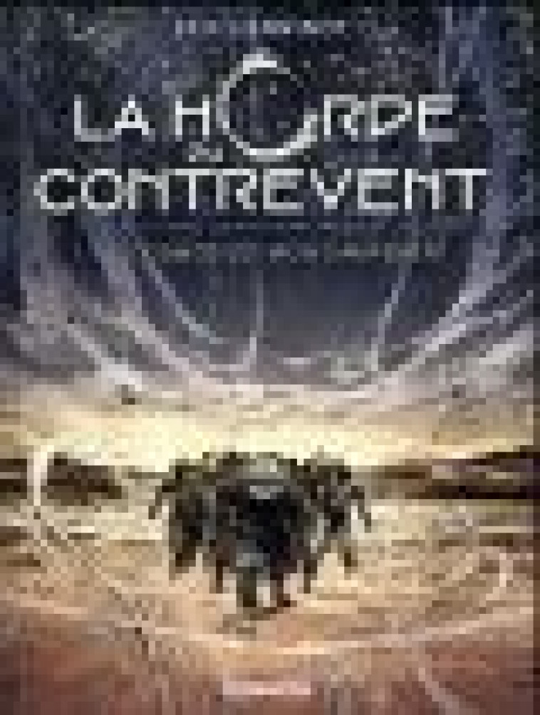 LA HORDE DU CONTREVENT T01 - LE COSMOS EST MON CAMPEMENT - HENNINOT/GEORGES - Delcourt