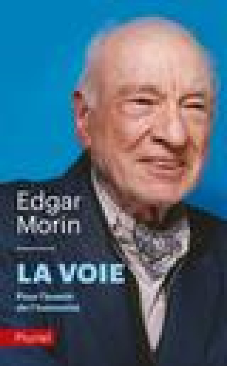 LA VOIE - POUR L-AVENIR DE L-HUMANITE - MORIN EDGAR - PLURIEL