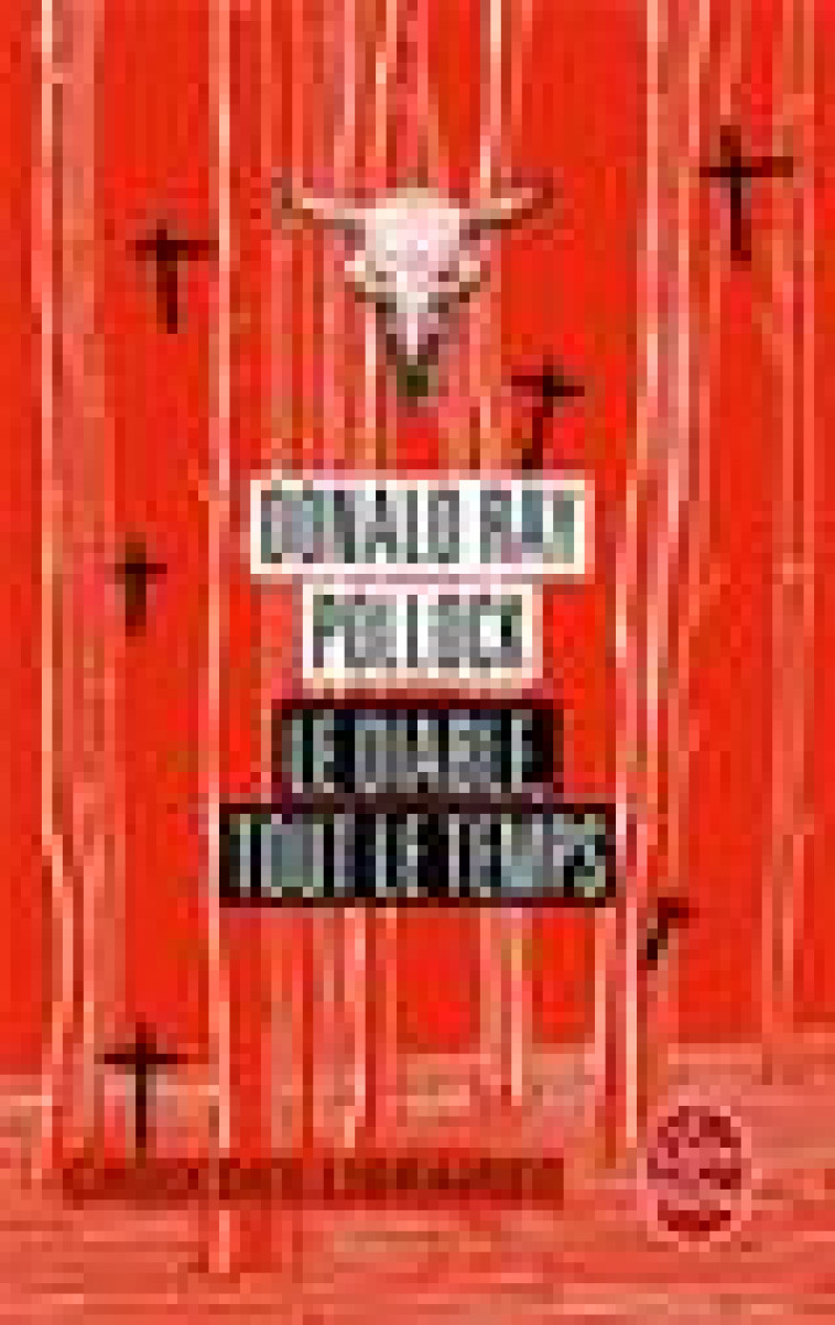 LE DIABLE, TOUT LE TEMPS - POLLOCK DONALD RAY - Le Livre de poche