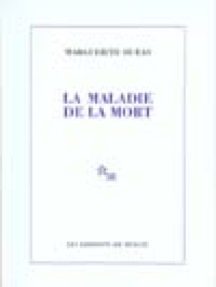 LA MALADIE DE LA MORT - DURAS MARGUERITE - MINUIT