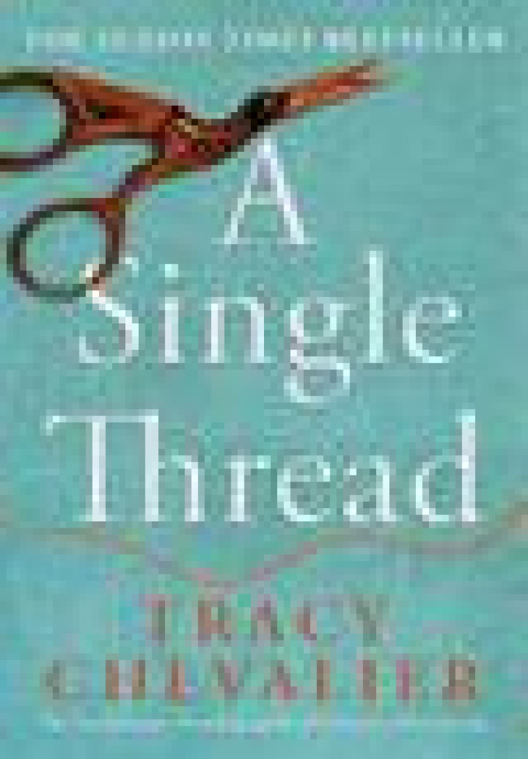 A SINGLE THREAD* - CHEVALIER, TRACY - NC