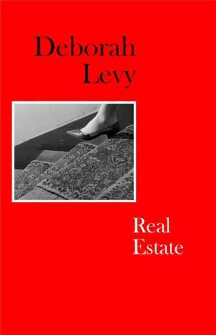 DEBORAH LEVY REAL ESTATE (HARDBACK) /ANGLAIS - LEVY DEBORAH - NC