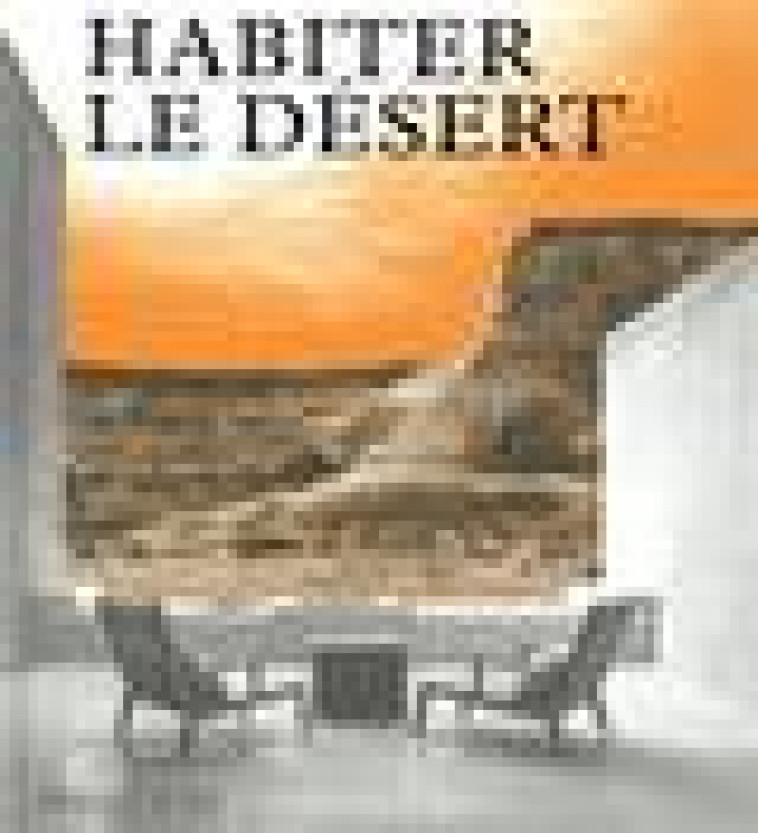 HABITER LE DESERT - PHAIDON - NC