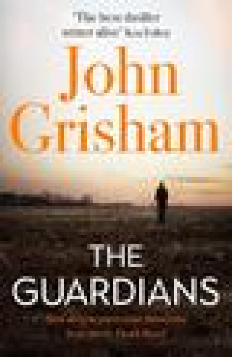 THE GUARDIANS* - GRISHAM, JOHN - NC