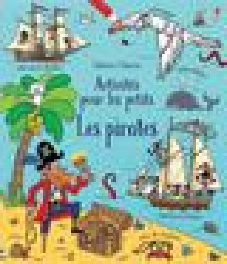 LES PIRATES - CAHIER D-ACTIVITES POUR LES PETITS - GILPIN/KLING/BLUNT - NC